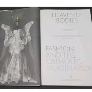 Heavenly Bodies Fashion and the Catholic Imagination ~ Andrew Bolton (2018)
